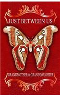 Just Between Us Grandmother & Granddaughter