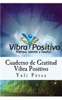 Cuaderno de Gratitud Vibra Positivo (Spanish) Edition