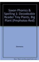 Saxon Phonics & Spelling 1: Decodeable Reader Tiny Plants, Big Plant