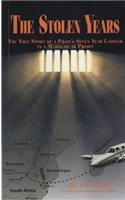 The Stolen Years: The True Story of a Pilot's Seven Year Layover in a Madagascar Prison