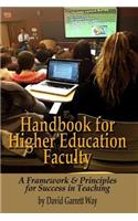 Handbook for Higher Education Faculty: A Framework & Principles for Success in Teaching