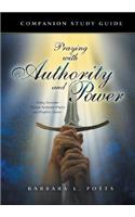 Praying with Authority and Power: Companion Study Guide