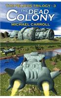 The Dead Colony: (03 Pelicos Trilogy)