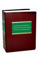 International Arbitration: Commercial and Investment Treaty Law and Practice
