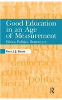 Good Education in an Age of Measurement