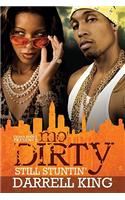 Mo' Dirty: Still Stuntin