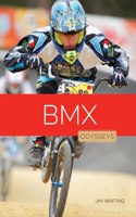 BMX Odysseys: (Odysseys in Extreme Sports)