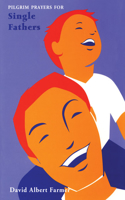 Pilgrim Prayers for Single Fathers: (Pilgrim Prayers For...)