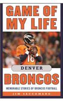 Game of My Life Denver Broncos