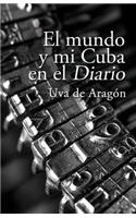 El mundo y mi Cuba en el Diario