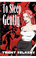 To Sleep Gently