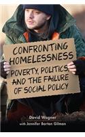 Confronting Homelessness: Poverty, Politics, and the Failure of Social Policy