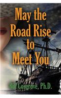 May the Road Rise to Meet You