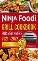 Ninja Foodi Grill Cookbook for Beginners 2021-2022