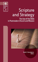 Scripture and Strategy: The Use of the Bible in Postmodern Church and Mission