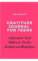The 5 Minute Gratitude Journal for Teens