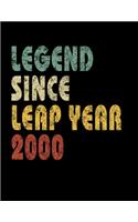 Legend Since Leap Year 2000: Retro Birthday Gift Notebook With Lined Wide Ruled Paper. Funny Quote Sayings 8.5 x 11 Notepad Journal For People Born February 29th 2000.