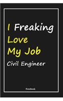 I Freaking Love My Job Civil Engineer