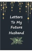Letters To My Future Husband
