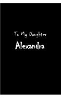 To My Dearest Daughter Alexandra