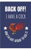 Back Off! I Have A Cock And I'm Not Afraid To Use It