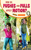 How Do Pushes and Pulls Affect Motion?