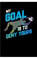 My Goal Is To Deny Yours