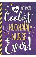 The Most Coolest Neonatal Nurse Ever!: Cute Neonatal Nurse Gifts for Women... Paperback Journal (Purple & Gold)