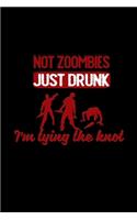 Not Zombies Just Drunk I'm Tying The Knot: Hangman Puzzles - Mini Game - Clever Kids - 110 Lined Pages - 6 X 9 In - 15.24 X 22.86 Cm - Single Player - Funny Great Gift