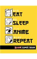 Eat Sleep Anime Repeat Blank Comic Book: Create Your Own Comics - Comic Book Story Journal - Notebook For Drawing - Artist Sketchbook