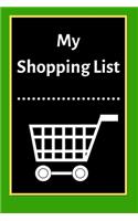 My Shopping List: Checklist Notebook 6x9 Shopping List Planner Organizer, 120 Pages