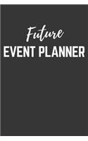 Future Event Planner Notebook: Lined Journal (Gift for Aspiring Event Planner), 120 Pages, 6 x 9, Matte Finish
