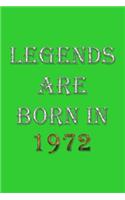 Legends Are Born In 1972 Notebook: Lined Notebook/Journal Gift 120 Pages, 6x9 Soft Cover, Matte Finish, Green Cover