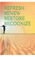 Refresh Renew Restore Recognize