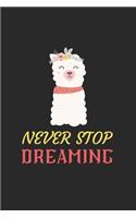 Never Stop Dreaming Llama Notebook: Blank Lined Llama Notebook Journal, Cute llama Notebook Journal For Men Women And Kids, Gifts For Llama Lovers