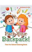 Pack Your Backpack! Time for School Coloring Book: (English)