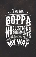 I'm The Boppa No Question No Arguments We'll Just Do Things My Way: Family life Grandpa Dad Men love marriage friendship parenting wedding divorce Memory dating Journal Blank Lined Note Book Gift