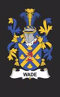 Wade: Wade Coat of Arms and Family Crest Notebook Journal (6 x 9 - 100 pages)