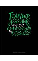 Teacher Assistants Are Just Super Heroes In Disguise: Monthly Bill Planner & Organizer