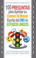 100 Preguntas para Aprobar su Examen de Manejo Escrito del DMV en Estados Unidos: La colección más completa de preguntas reales para el examen de conducir teórico y la licencia de conducir.