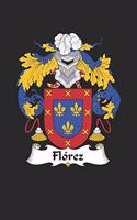 Florez: Florez Coat of Arms and Family Crest Notebook Journal (6 x 9 - 100 pages)