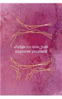 Judge No One, Just Improve Yourself: All Purpose 6x9 Blank Lined Notebook Journal Way Better Than A Card Trendy Unique Gift Pink Texture Judgment