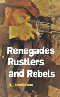 Renegades, Rustlers and Rebels