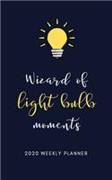 Wizard of light bulb Moments 2020 Weekly Planner: 5 X 8 Handy Size - Weekly Agenda & To do list - Calendar Schedule & Goal Setting