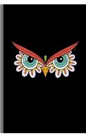 Owl Eye: For Animal Lovers nocturnal Cute Owl Designs Animal Composition Book Smiley Sayings Funny Vet Tech Veterinarian Animal Rescue Sarcastic For Kids Vet