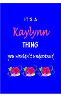 It's A Kaylynn Thing You Wouldn't Understand