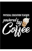 Physical Education Teacher Powered by Coffee