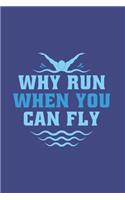 Why Run When You Can Fly