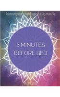 5 Minutes Before Bed: Reflection and gratitude journal for a happier you in just 5 minutes a Day