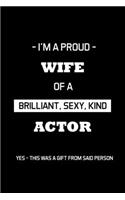 I'm A Proud Wife Of A Brilliant, Sexy, Kind Actor